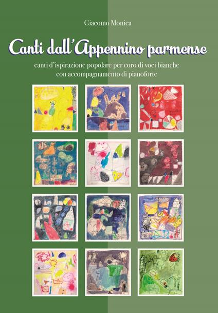 Canti dell'Appennino parmense. Con CD-Audio. Vol. 3: Canti d'ispirazione popolare per coro di voci bianche con accompagnamento di pianoforte. - Giacomo Monica - copertina