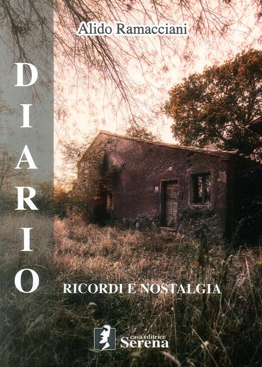 Diario. Ricordi e nostalgia - Alido Ramacciani - copertina