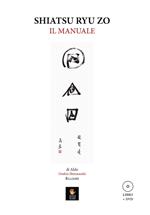 Shiatsu Ryu Zo. Il manuale. Con DVD video