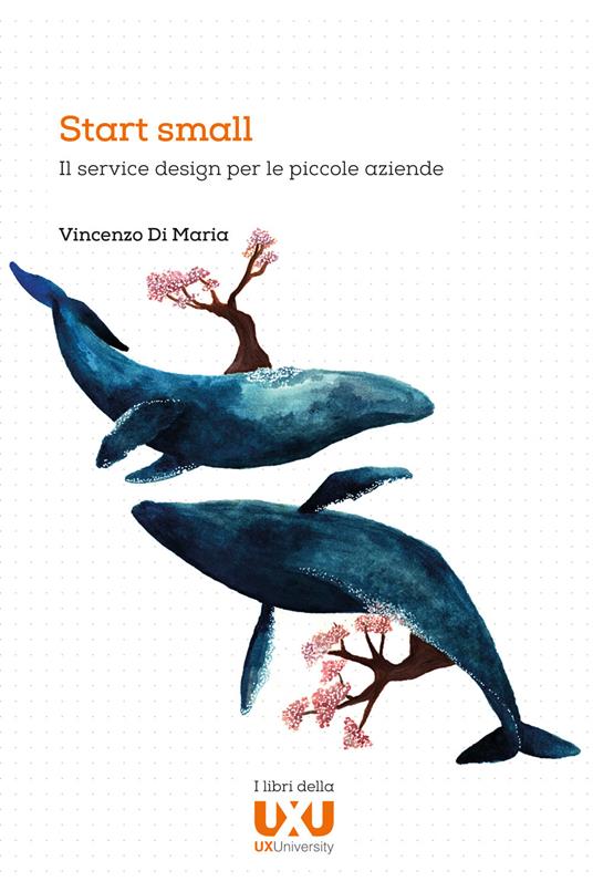 Start small. Il service design per le piccole aziende - Vincenzo Di Maria - copertina