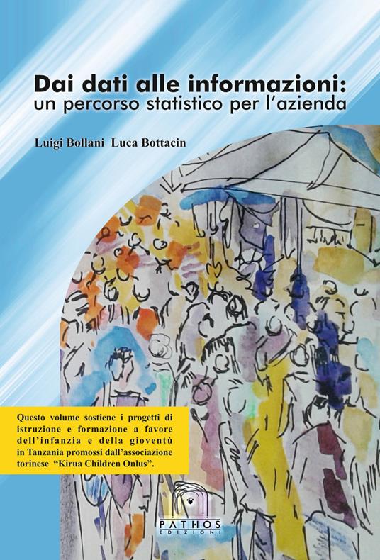 Dai dati alle informazioni: un percorso statistico per l'azienda - Luigi Bollani,Luca Bottacin - copertina
