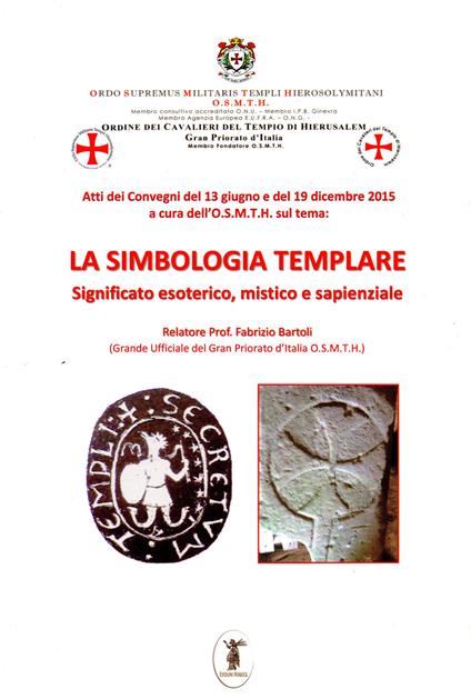 La simbologia templare. Significato esoterico, mistico e sapienziale - Fabrizio Bartoli - copertina