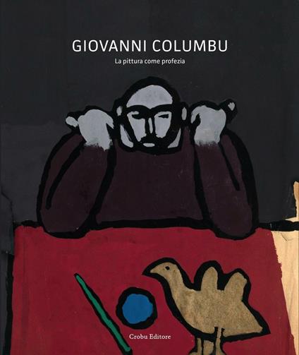 Giovanni Columbu. La pittura come profezia. Opere 1960-1970 - copertina