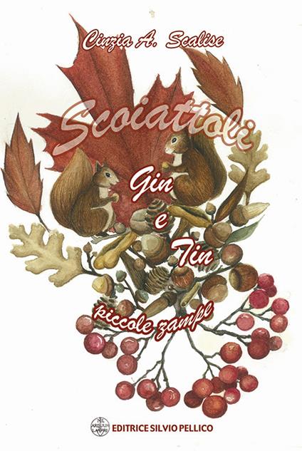 Scoiattoli. Gin e Tin - Cinzia A. Scalise - copertina