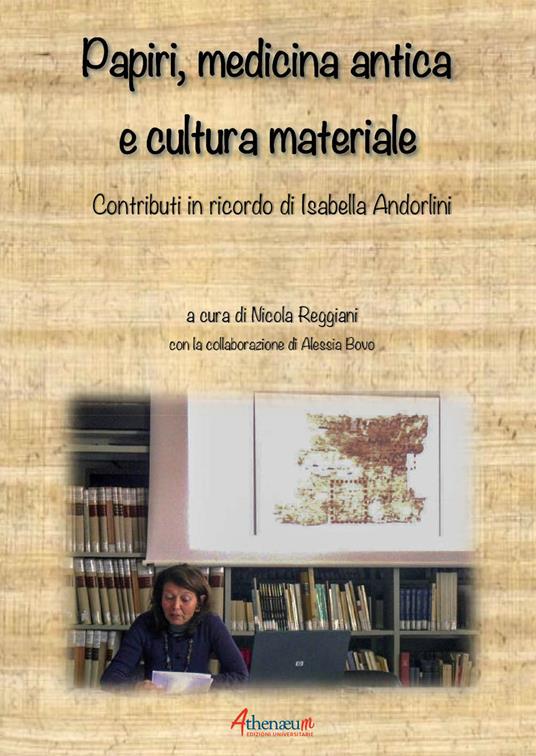 Papiri, medicina antica e cultura materiale. Contributi in ricordo di Isabella Andorlini - copertina