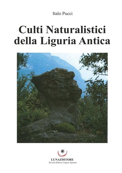 Culti naturalistici della Liguria antica - Italo Pucci - copertina