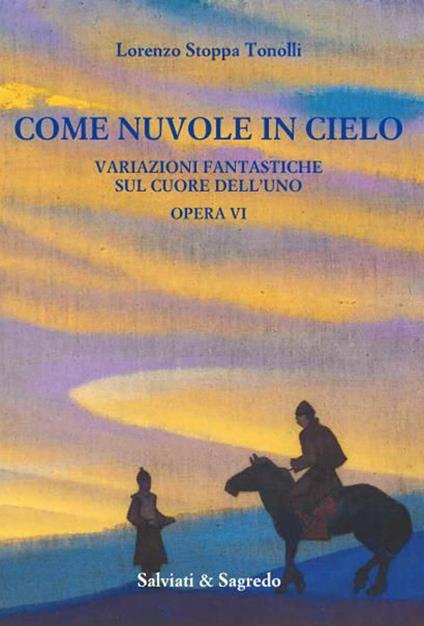 Come nuvole in cielo. Variazioni fantastiche sul cuore dell'Uno. Opera VI - Lorenzo Stoppa Tonolli - copertina