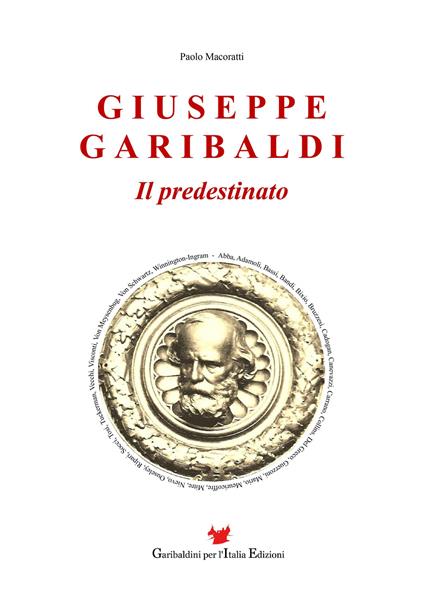 Giuseppe Garibaldi. Il predestinato - Paolo Macoratti - copertina