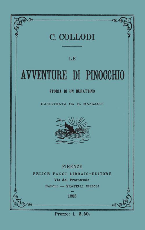 Le avventure di Pinocchio. Storia di un burattino (ristampa anastatica 1883). Edizione speciale 140 anni - Carlo Collodi - copertina