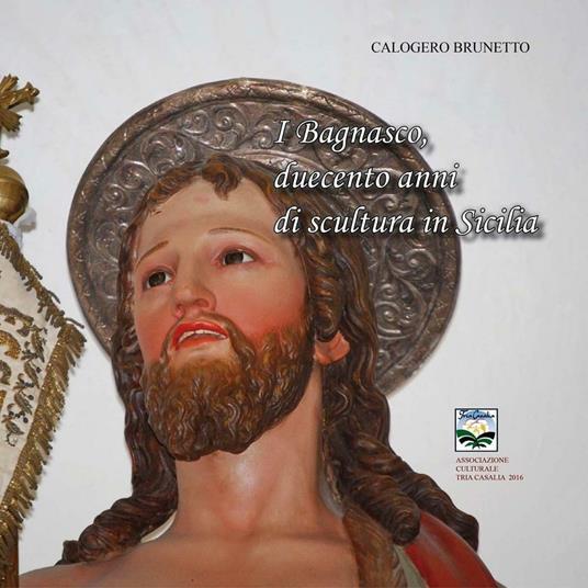 I Baganasco, duecento anni di scultura in Sicilia - Calogero Brunetto - copertina