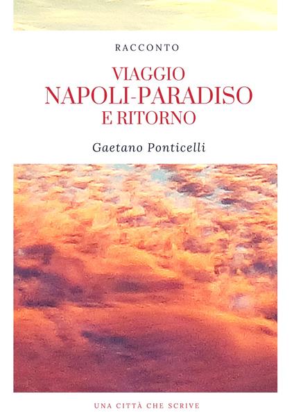 Viaggio Napoli-Paradiso e ritorno - Gaetano Ponticelli - copertina