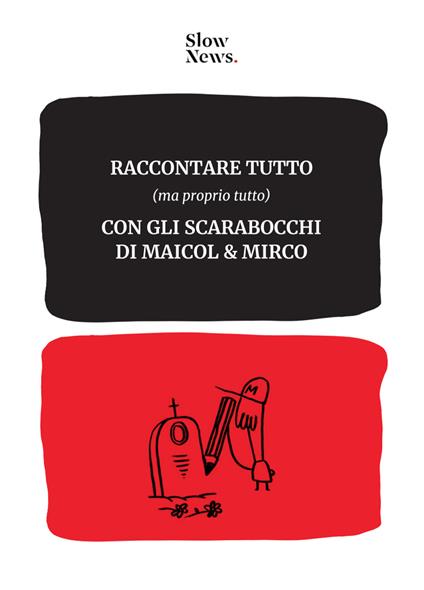 Raccontare tutto (ma proprio tutto) con gli scarabocchi di Maicol & Mirco. Ediz. integrale - Maicol & Mirco - copertina