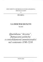 La diocesi di Patti. Vol. 2\C: Quotidiana «devotio», fluttuazioni politiche e consolidamenti amministrativi nel ventennio 1190-1210.