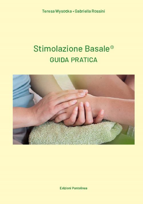 Stimolazione basale. Guida pratica. Ediz. a spirale - Teresa Wysocka,Gabriella Rossini - copertina