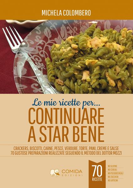 Le mie ricette per continuare a star bene - Michela Colombero - copertina