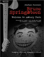 Bruce Springsteen. Welcome to Asbury Park. Una guida ai luoghi e alle strade del Boss