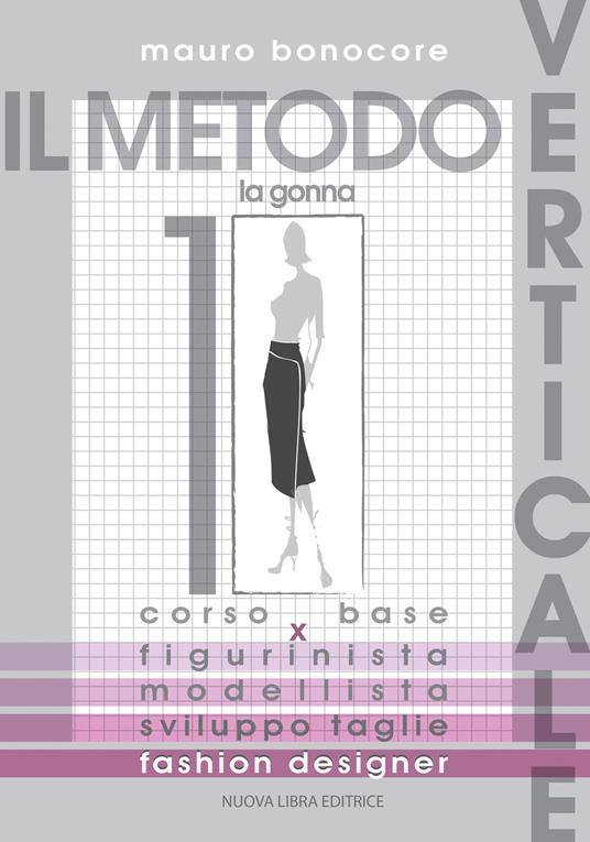 Il metodo verticale. Vol. 1: La gonna - Mauro Bonocore - copertina