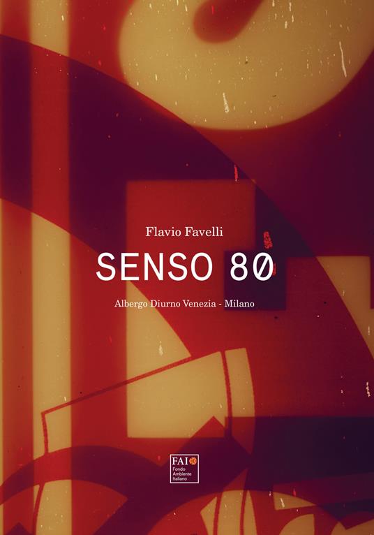 Senso 80. Albergo Diurno Venezia, Milano - Flavio Favelli - copertina