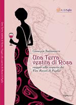 Una terra vestita di rosa. Viaggio alla scoperta dei vini rosati di Puglia