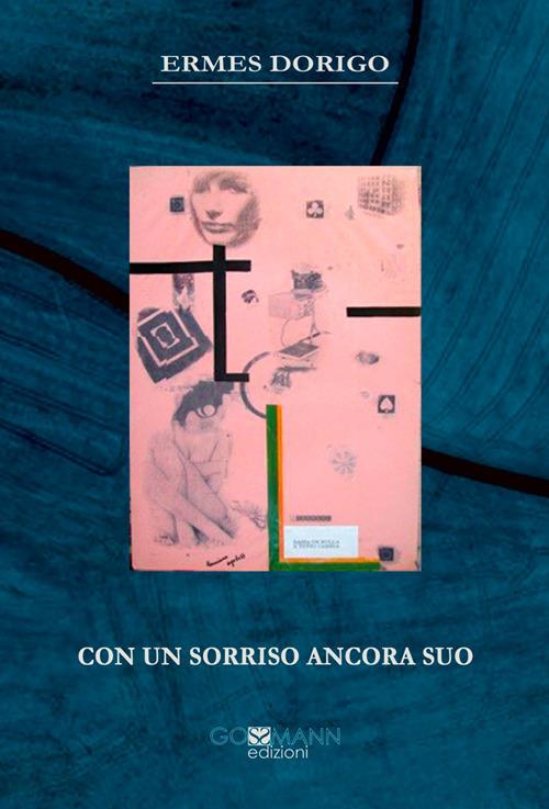 Con un sorriso ancora suo. Ediz. integrale - Ermes Dorigo - copertina