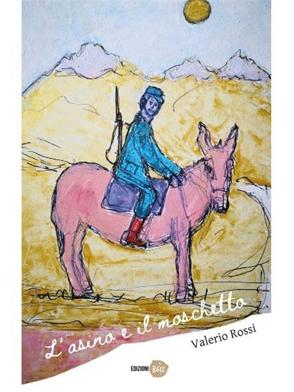 L'asino e il moschetto - Valerio Rossi - ebook
