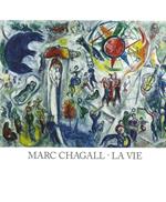 Marc Chagall. Le vie. Catalogo della mostra (Forte di Bard, 25 giugno-13 novembre 2016). Ediz. multilingue