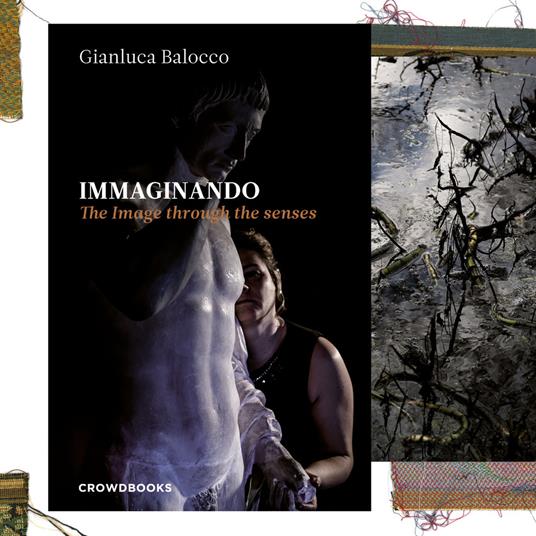 Immaginando. The image through the senses. Ediz. illustrata - Gianluca Balocco - copertina