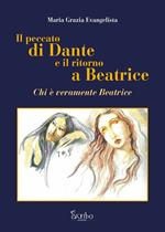 Il peccato di Dante e il ritorno a Beatrice. Chi è veramente Beatrice