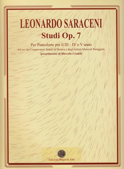 Studi Op. 7. Per pianoforte per il III, IV e V anno. Ad uso dei conservatori statali di musica e degli istituti musicali pareggiati. Ediz. italiana, inglese, tedesca e spagnola - Leonardo Saraceni - copertina
