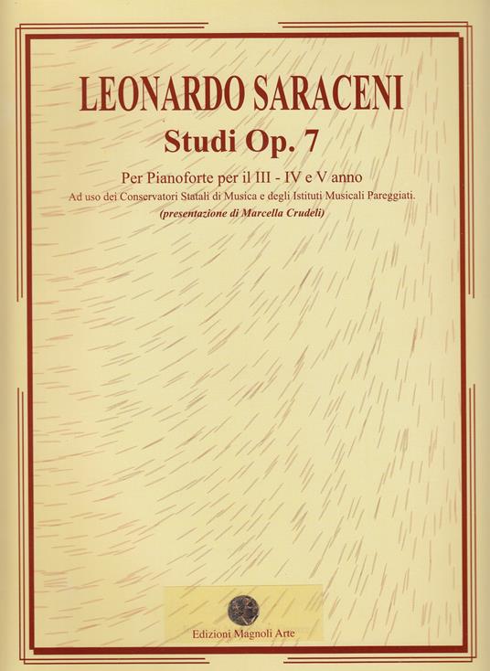 Studi Op. 7. Per pianoforte per il III, IV e V anno. Ad uso dei conservatori statali di musica e degli istituti musicali pareggiati. Ediz. italiana, inglese, tedesca e spagnola - Leonardo Saraceni - copertina