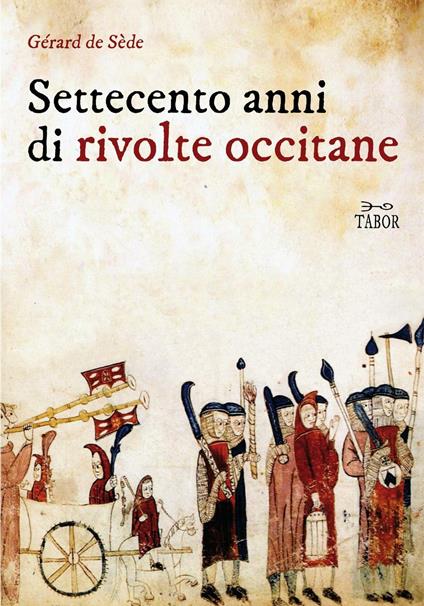 Settecento anni di rivolte occitane - Gérard de Sède - copertina