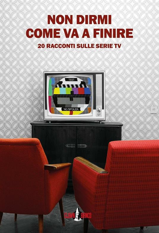 Non dirmi come va a finire. 20 racconti sulle serie TV - copertina