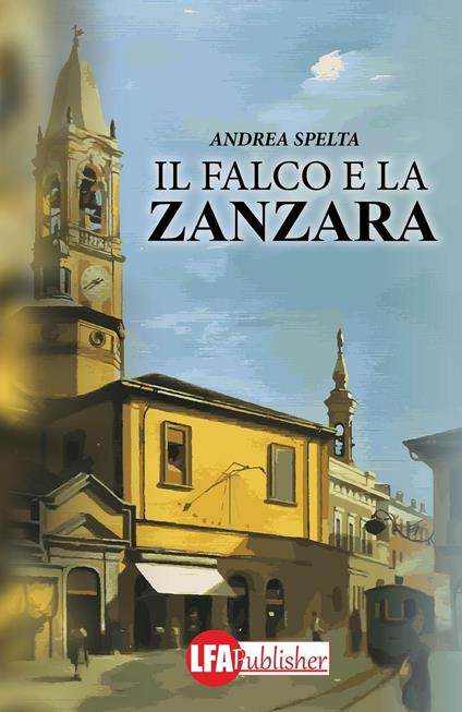 Il falco e la zanzara - Andrea Spelta - copertina