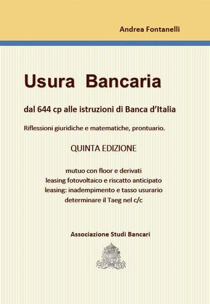 Usura bancaria. Dal 644 cp alle istruziooni di Banca d'Italia - Andrea Fontanelli - copertina