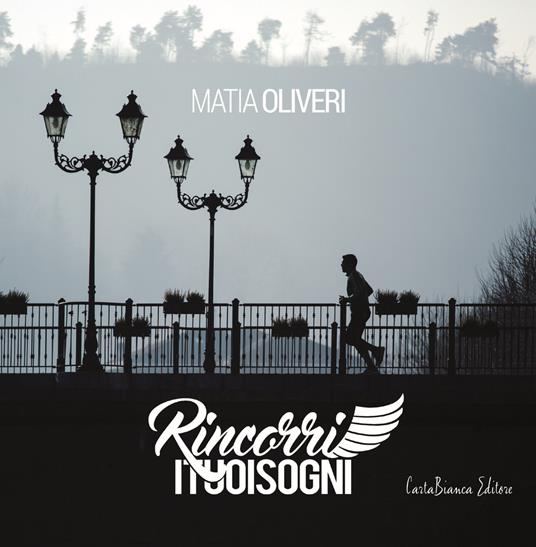 Rincorri i tuoi sogni - Matia Oliveri - copertina