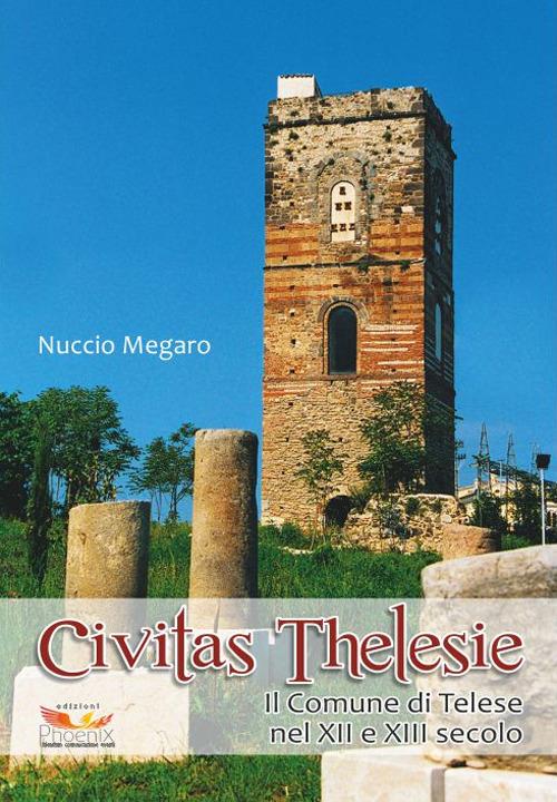 Civitas Thelesie. Il Comune di Telese nel XII e XIII secolo - Nuccio Megaro - copertina