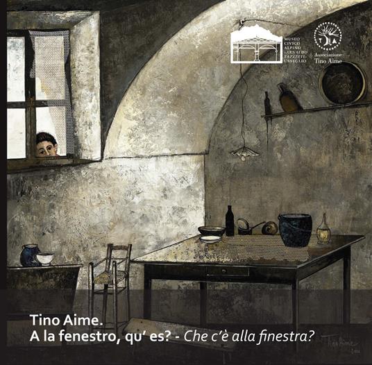 Tino Aime. A la fenestro, qu'es-Che c'è alla finestra. Ediz. illustrata - copertina