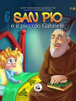 San Pio e il piccolo Gabriele. Ediz. multilingue