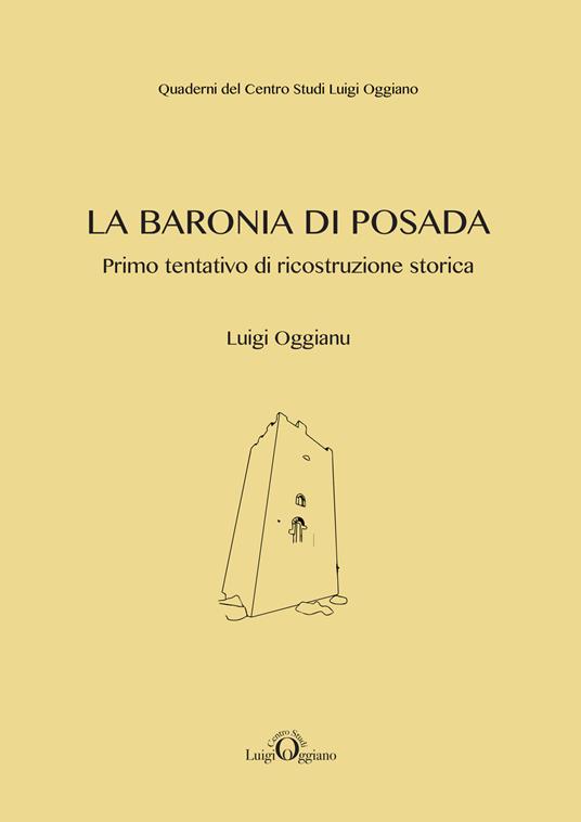 La Baronia di Posada. Primo tentativo di ricostruzione storica - Luigi Oggianu - copertina