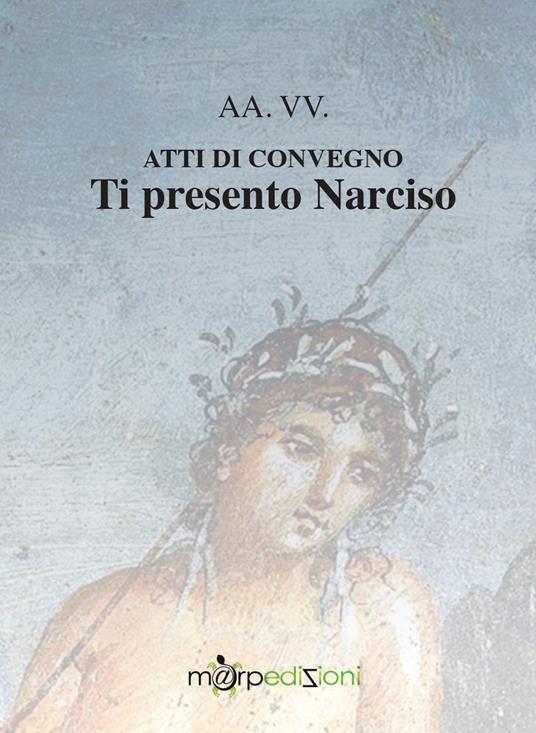 Ti presento Narciso. Atti di convegno - copertina