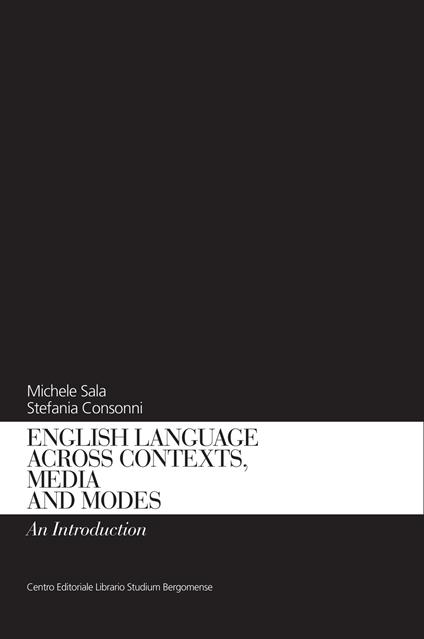English language across contexts, media and modes. An introduction - Michele Sala,Stefania Consonni - copertina