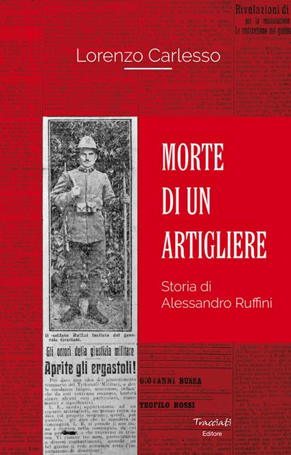 Morte di un artigliere. Storia di Alessandro Ruffini - Lorenzo Carlesso - copertina