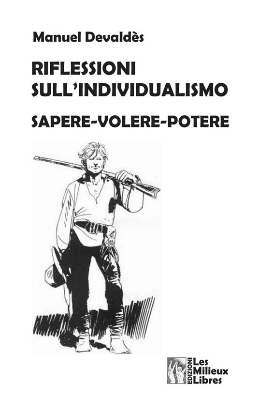 Riflessioni sull'individualismo. Sapere, volere, potere - Manuel Devaldès - copertina