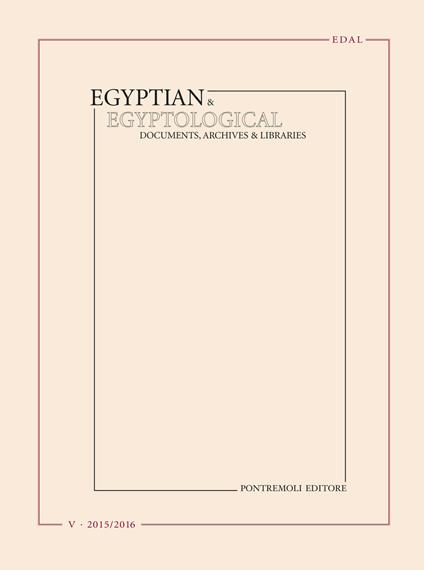 Egyptian & egyptological. Documents, archives & libraries. Ediz. italiana, francese e inglese (2015-2016). Vol. 5 - copertina