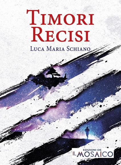 Timori recisi - Luca Maria Schiano - copertina