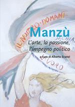 Manzù. L'arte, la passione, l'impegno politico