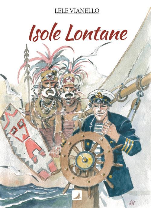 Mari del Sud. Vol. 2: Isole lontane. - Lele Vianello - copertina