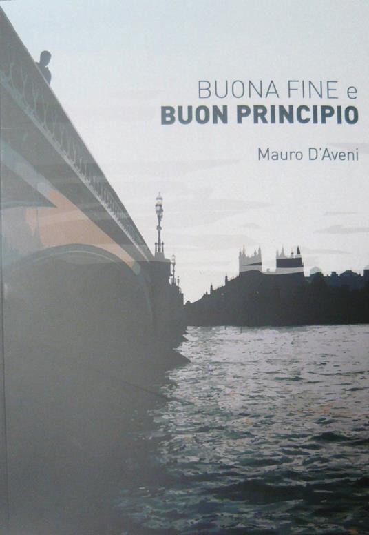 Buona fine e buon principio - Mauro D'Aveni - copertina