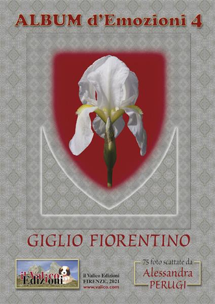 Album d'emozioni. Ediz. italiana. Vol. 4: Giglio fiorentino. - Alessandra Perugi - copertina