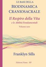 Le basi della biodinamica craniosacrale. Vol. 1: respiro della vita e le abilità fondamentali, Il.